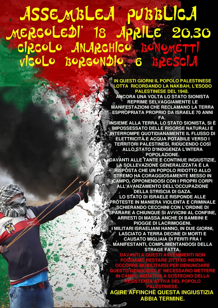 18 aprile 2018 ore 20:30 Circolo Anarchico Bonometti, vicolo borgondio 6, brescia ASSEMBLEA PUBBLICA in solidarietà con il popolo palestinese